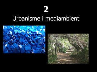 2 Urbanisme i mediambient 
