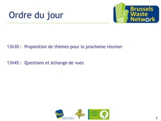Ordre du jour

13h30 : Proposition de thèmes pour la prochaine réunion
13h45 : Questions et échange de vues

15 février 2012

2

 