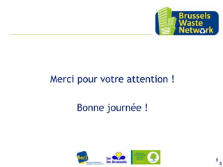 Merci pour votre attention !
Bonne journée !

15 février 2012
15 février 2012

8

8

 