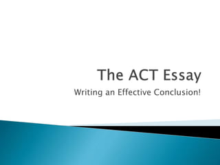Writing an Effective Conclusion! 
 