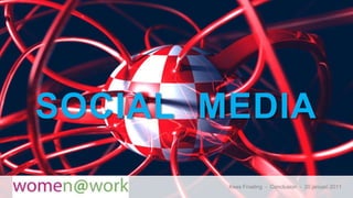 SOCIAL  Media Kees Froeling  -  Conclusion  -  20 januari 2011 