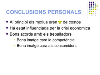 CONCLUSIONS PERSONALS ,[object Object],[object Object],[object Object],[object Object],[object Object]