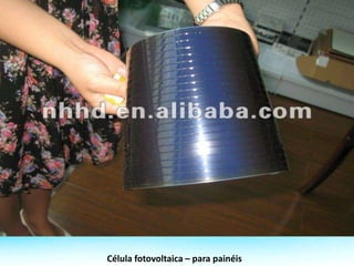 Célula fotovoltaica – para painéis
 