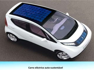 Carro eléctrico auto-sustentável
 