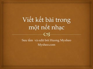 Sưu tầm và edit bởi Huong Mysheo
Mysheo.com
 