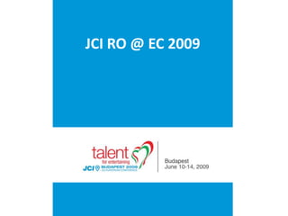 JCI RO @ EC 2009 