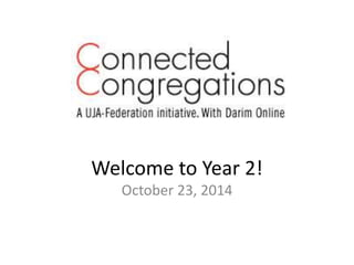 Welcome to Year 2! 
October 23, 2014 
 