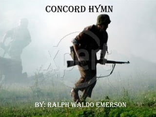 Concord Hymn By: Ralph Waldo Emerson 