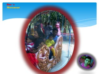 Our `s
Movement
 