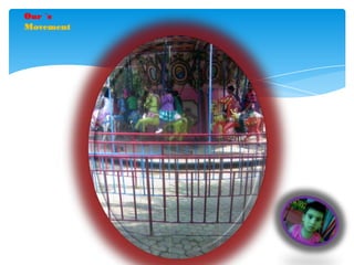 Our `s
Movement
 