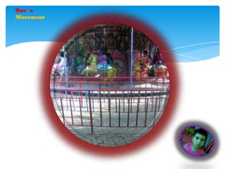 Our `s
Movement
 