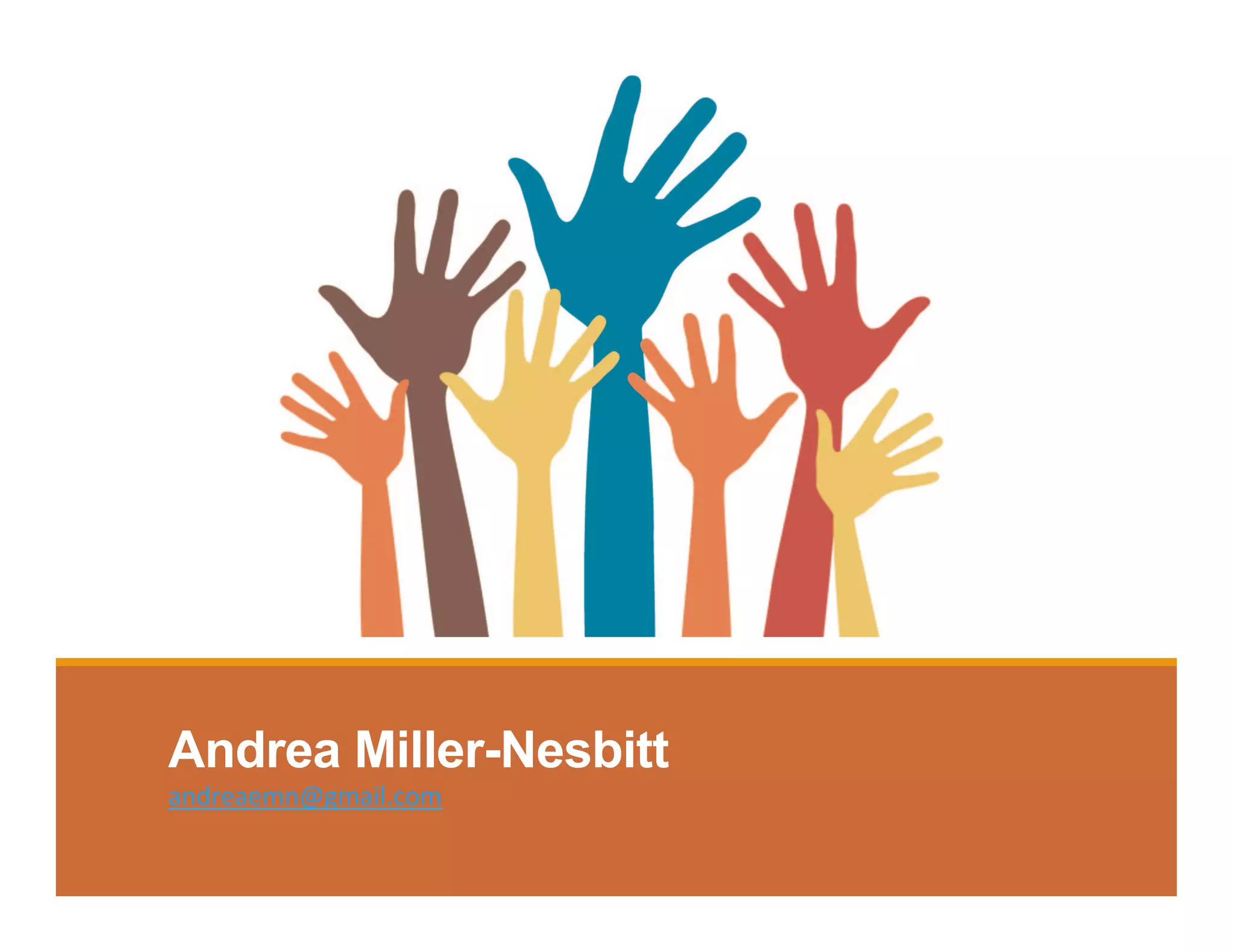 Andrea Miller-Nesbitt
andreaemn@gmail.com	
  	
  
 