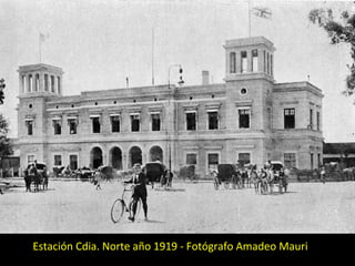 Estación Cdia. Norte año 1919 - Fotógrafo Amadeo Mauri 
 