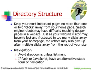 Measuring PopularityPopularity - the relative importance, measured via citation (the act of one work referencing another, as often occurs in academic and business documents) of a given document that matches the user's query.The popularity of a given document increases with every other document that references it.Proprietary & confidential to WI Strategic Web Marketing Please do not distribute