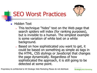 Promotes the likelihood of quality links from other sitesProprietary & confidential to WI Strategic Web Marketing Please do not distribute