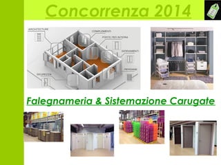 Concorrenza 2014

Falegnameria & Sistemazione Carugate

 
