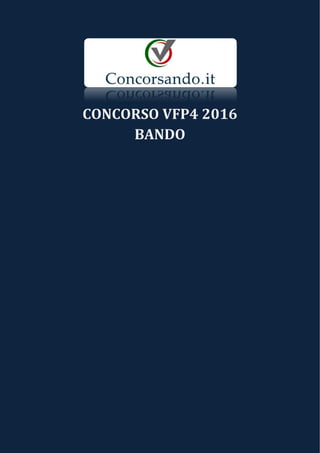 CONCORSO VFP4 2016
BANDO
 