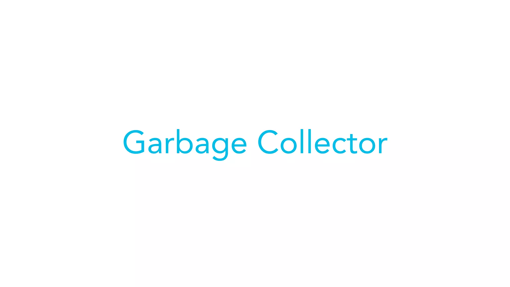 Garbage Collector
 