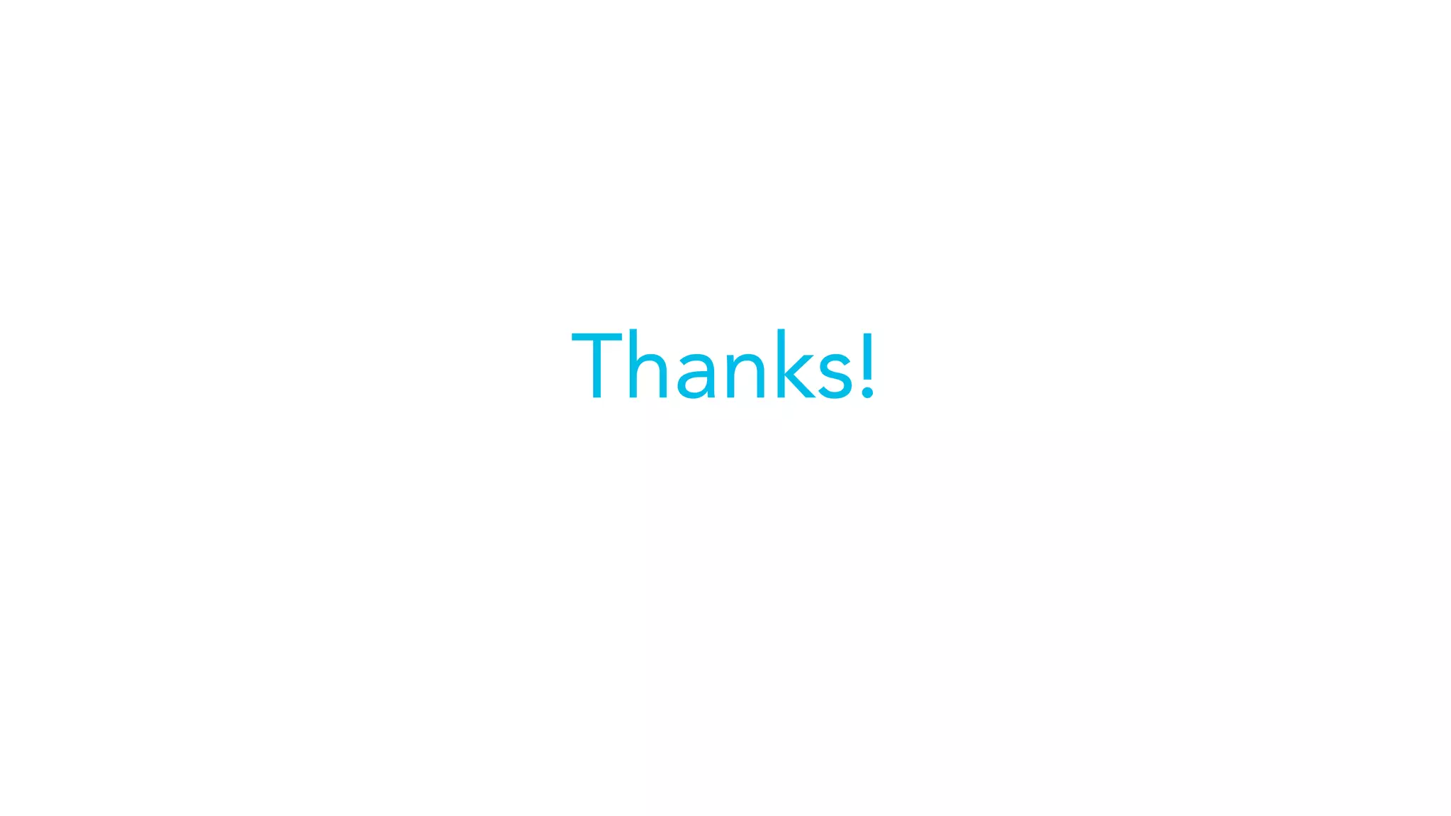 Thanks!
 