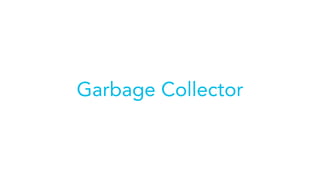 Garbage Collector
 