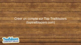 Créer un compte sur Top Trailblazers
(toptrailblazers.com)
 