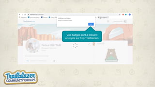Vos badges sont à présent
envoyés sur Top Trailblazers
 