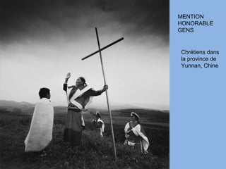 MENTION
HONORABLE
GENS


Chrétiens dans
la province de
Yunnan, Chine
 