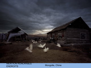 MENTION HONORABLE
ENDROITS            Mongolie, Chine
 