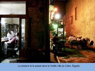Le présent et le passé dans la Vieille ville du Caire, Égypte
 