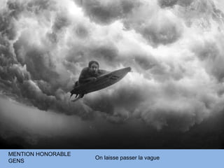 MENTION HONORABLE GENS On laisse passer la vague 