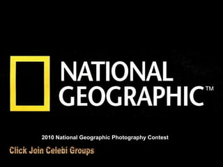 Album photo par Jojo et Gilles 2010 National Geographic Photography Contest Click Join Celebi Groups 