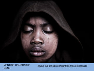 MENTION HONORABLE   Jeune sud-africain pendant les rites de passage
GENS
 
