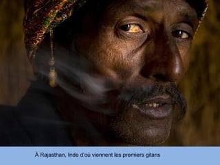 À Rajasthan, Inde d’où viennent les premiers gitans
 