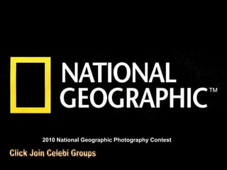 Album photo

            par Jojo et Gilles


2010 National Geographic Photography Contest
 