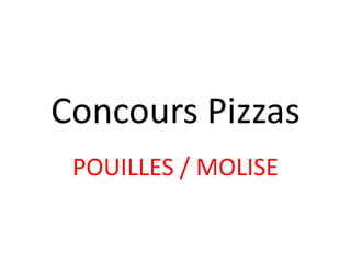 Concours Pizzas
POUILLES / MOLISE
 