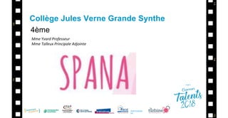 PARTENAIRE
DE :
Collège Jules Verne Grande Synthe
4ème
Mme Yvard Professeur
Mme Talleux Principale Adjointe
 