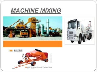 MACHINE MIXING

 