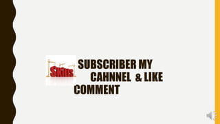 SUBSCRIBER MY
CAHNNEL & LIKE
COMMENT
 