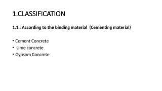 Concrete Surface Classification CONCRETE : Composition and Classification of Concrete | PPTX