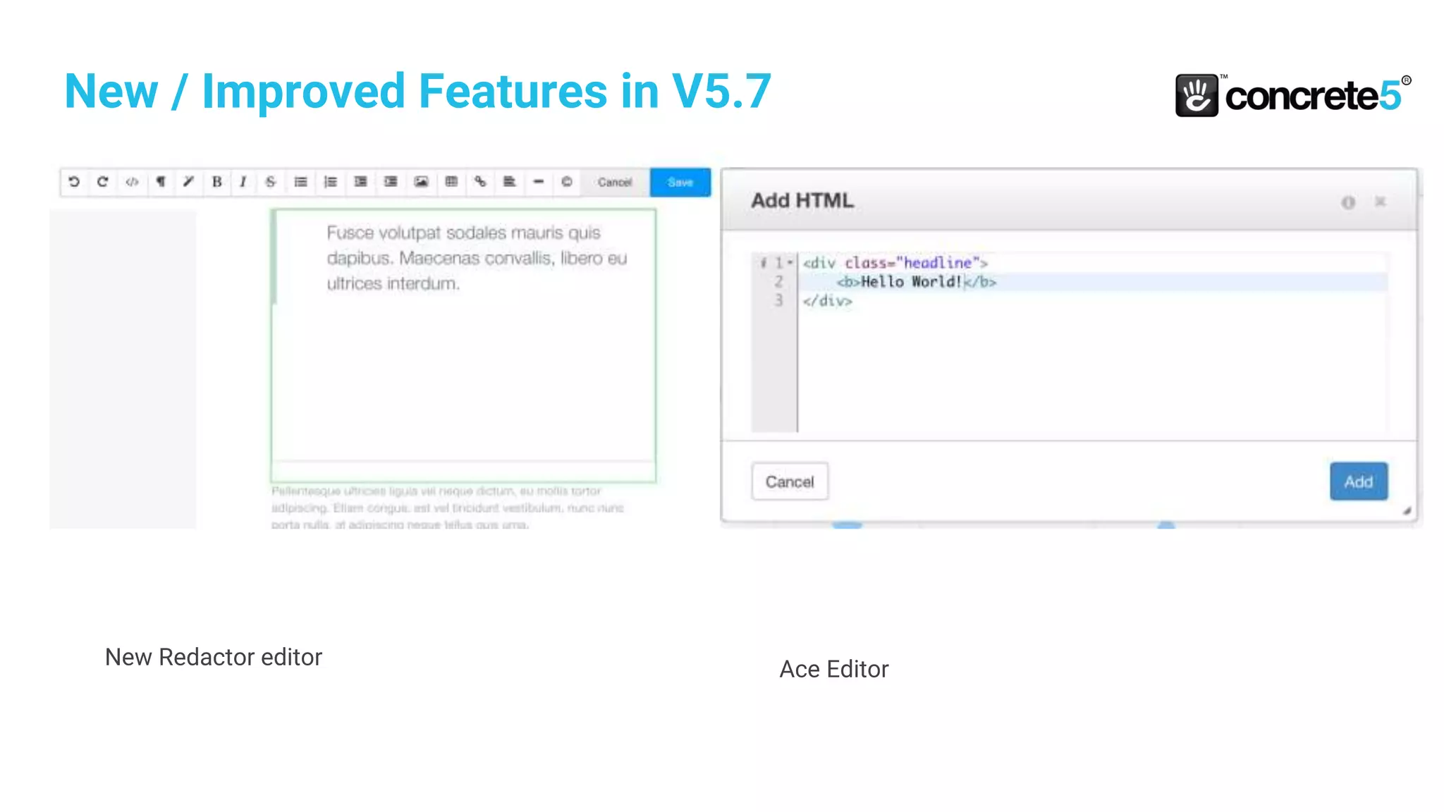 New / Improved Features in V5.7
Cool StuffDevelopers
New Redactor editor
Ace Editor
 