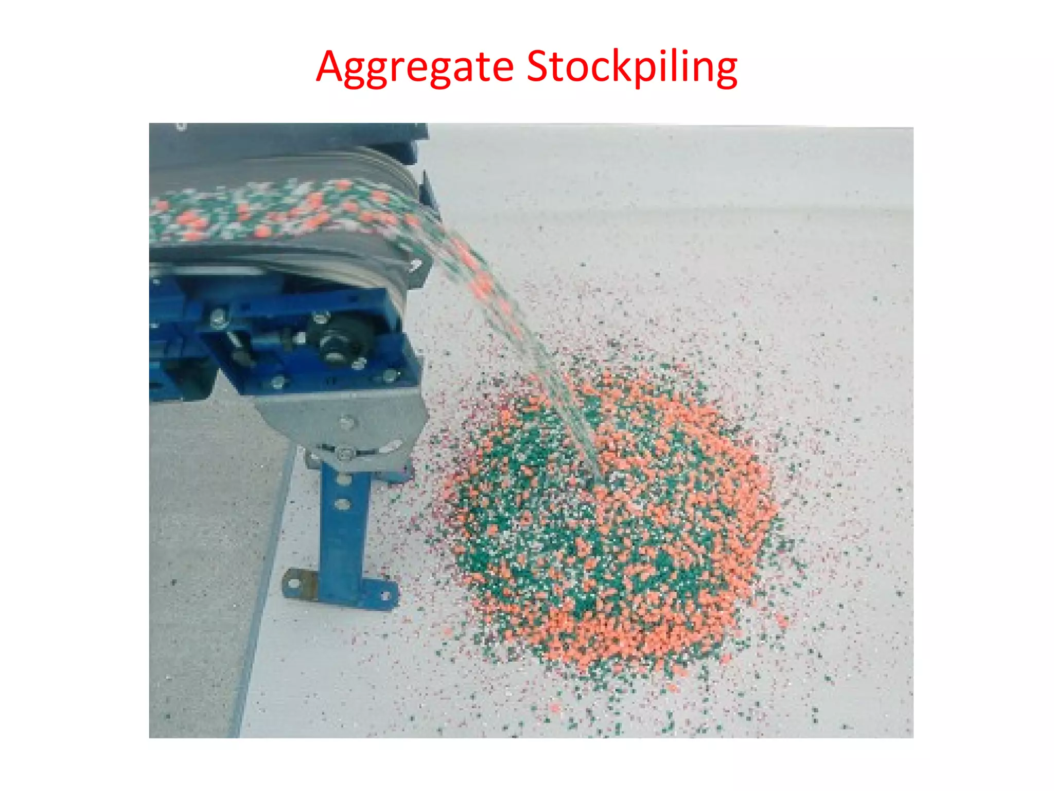 Aggregate Stockpiling
 