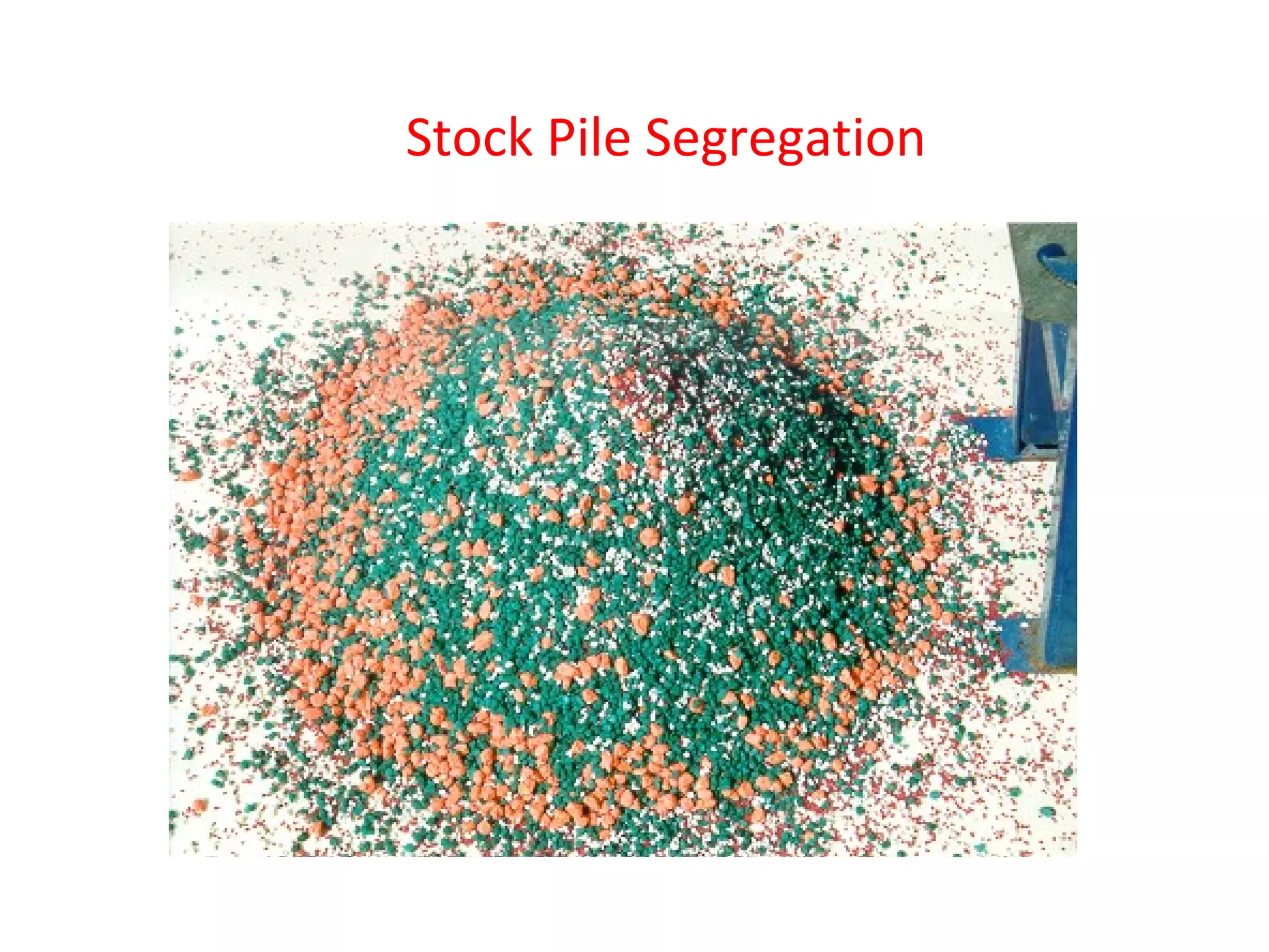 Stock Pile Segregation
 