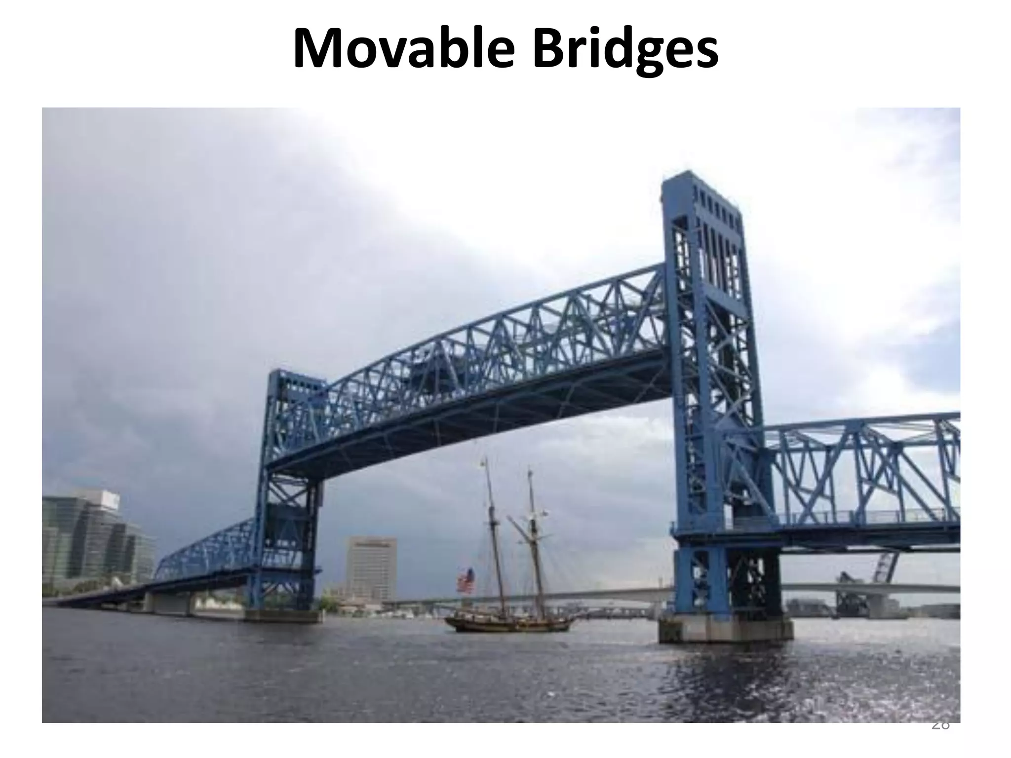 28
Movable Bridges
 