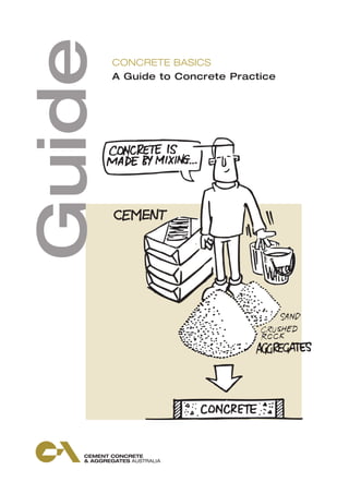 CONCRETE BASICS
A Guide to Concrete Practice
Guide
 