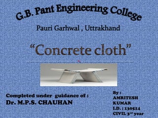 Completed under guidance of :
Dr. M.P.S. CHAUHAN
By :
AMRITESH
KUMAR
I.D. : 130514
CIVIL 3rd
year
 