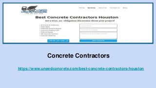 Concrete Contractors
https://www.uneedconcrete.com/best-concrete-contractors-houston
 