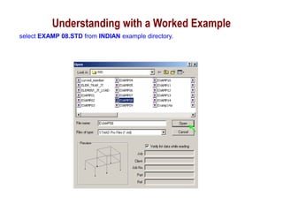Understanding with a Worked Example
select EXAMP 08.STD from INDIAN example directory.
 
