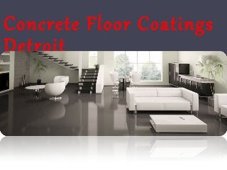 Concrete Floor Coatings
Detroit
 