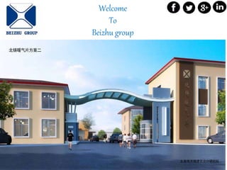 Welcome
To
Beizhu group
 