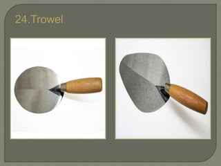 24.Trowel
 